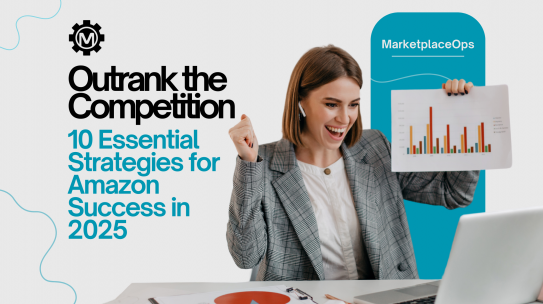 Outrank the Competition: 10 Essential Strategies for Amazon Success in 2025